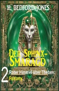 Cover-Bild zum Titel 'Roter Himmel über Theben: Fantasy: Der Sphinx Smaragd 2' von 'H. Bedford-Jones'