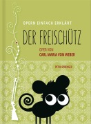 Cover-Bild zum Titel 'Freischütz - Oper einfach erklärt für Einsteiger' von 'Petra Sprenger'