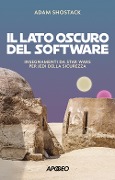 Cover-Bild zum Titel 'Il lato oscuro del software. Insegnamenti da Star Wars per jedi della sicurezza' von 'Adam Shostack'