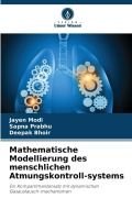 Cover-Bild zum Titel 'Mathematische Modellierung des menschlichen Atmungskontroll-systems' von 'Jayen Modi, Sapna Prabhu, Deepak Bhoir'