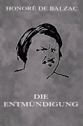 Cover-Bild zum Titel 'Die Entmündigung' von 'Honoré de Balzac'