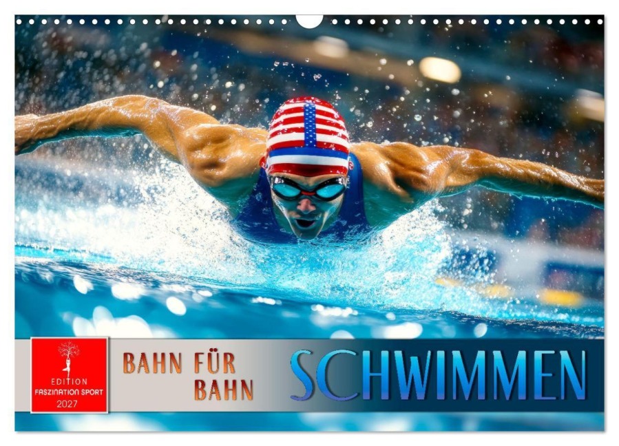 Schwimmen - Bahn für Bahn (Wandkalender 2027 DIN A3 quer), CALVENDO Monatskalender - Peter Roder