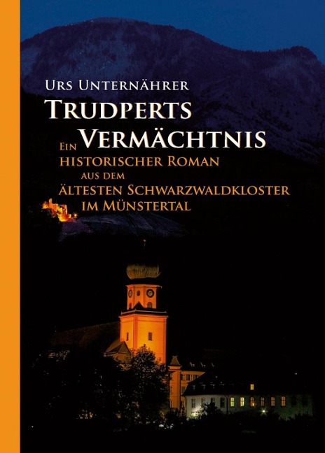 Trudperts Vermächtnis - Urs Unternährer
