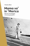 Cover-Bild zum Titel 'Mama vo' in 'Merica. Storie di famiglie e di emigrazione' von 'Mariano Berti'