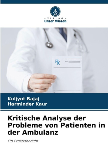 Kritische Analyse der Probleme von Patienten in der Ambulanz - Kuljyot Bajaj, Harminder Kaur