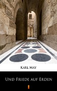 Cover-Bild zum Titel 'Und Friede auf Erden' von 'Karl May'