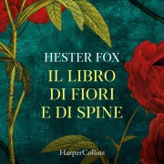 Cover-Bild zum Titel 'Il libro di fiori e di spine' von 'Hester Fox'
