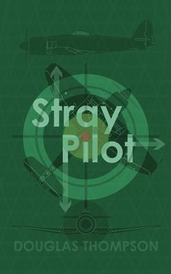 Stray Pilot - Douglas Thompson