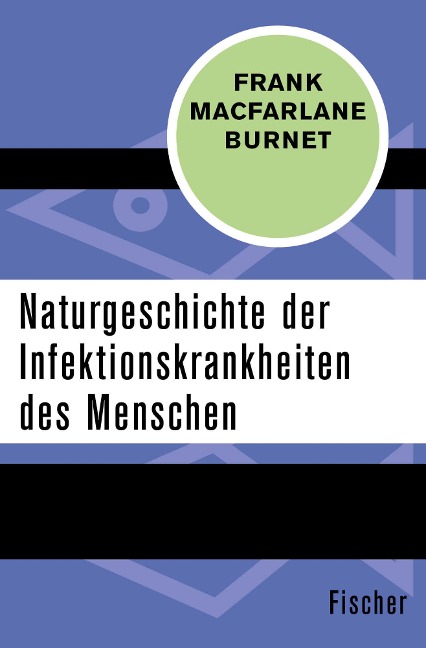 Naturgeschichte der Infektionskrankheiten des Menschen - Frank Macfarlane Burnet