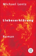Cover-Bild zum Titel 'Liebeserklärung' von 'Michael Lentz'