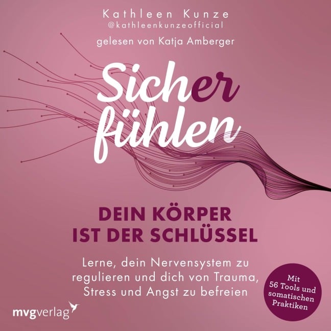 Sich(er) fühlen: Dein Körper ist der Schlüssel - Kathleen Kunze, Christof Leim