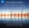 Double Echo - Tanenbaum/Derthick/New Century Chamber Orchestra