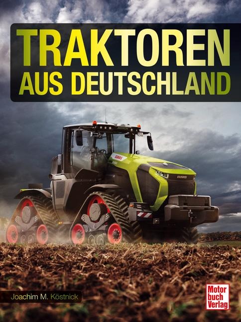 Traktoren aus Deutschland - Joachim M. Köstnick