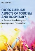 Cover-Bild zum Titel 'Cross-Cultural Aspects of Tourism and Hospitality' von 'Erdogan Koc'