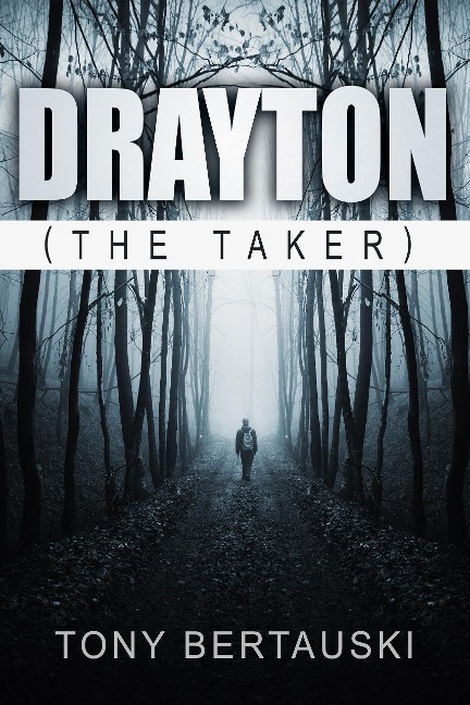 Drayton, the Taker (A Drayton Short Story) - Tony Bertauski