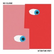 SO Close - Lisa Wilhelm