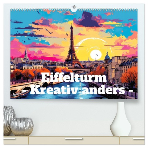 Eiffelturm: Kreativ anders (hochwertiger Premium Wandkalender 2025 DIN A2 quer), Kunstdruck in Hochglanz - Ally Bee