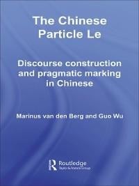 The Chinese Particle Le - M. E. van den Berg, G. Wu