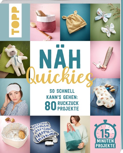 Näh-Quickies: 15-Minuten-Projekte - Eva Scharnowski, Johanna Schmieder