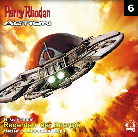 Perry Rhodan Action 06: Regenten der Energie - H. G. Francis