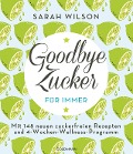 Goodbye Zucker - für immer - Sarah Wilson