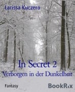 In Secret 2 - Larissa Kuczera