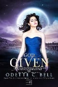 God Given Book One - Odette C. Bell