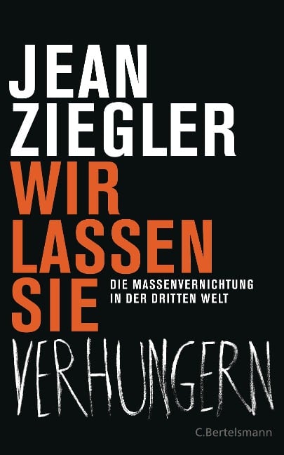 Wir lassen sie verhungern - - Jean Ziegler