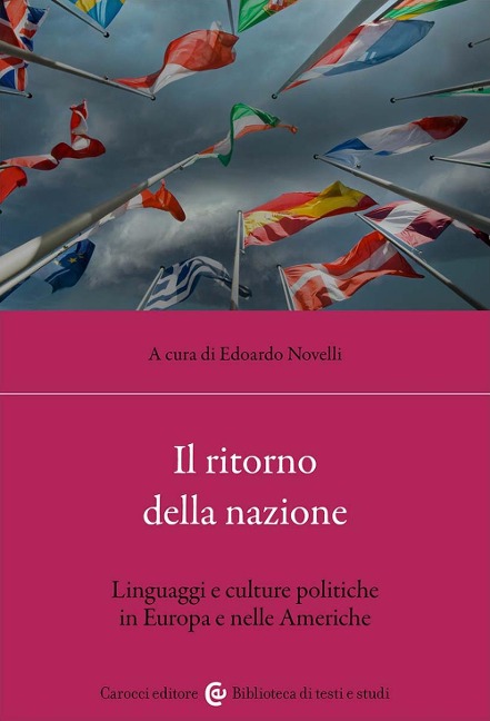 Il ritorno della nazione. Linguaggi e culture politiche in Europa e nelle Americhe - 