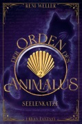 Cover-Bild zum Titel 'Der Orden des Animalus - Seelenkatze' von 'Reni Weller'