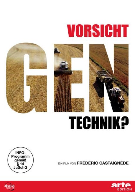 Vorsicht Gentechnik? - 