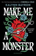 Cover-Bild zum Titel 'Make Me a Monster' von 'Kalynn Bayron'