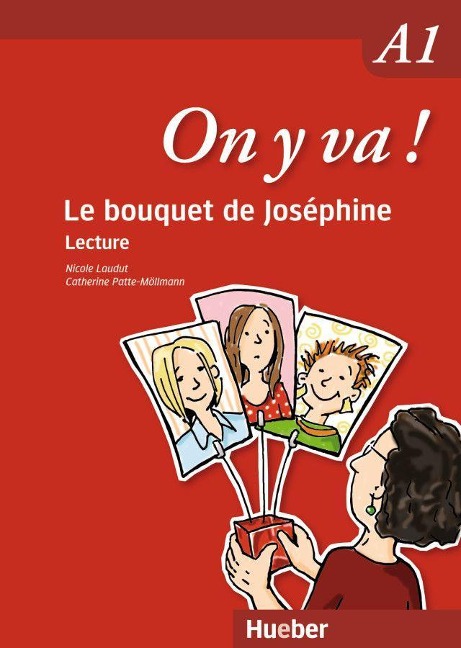 On y va ! A1. Le bouquet de Joséphine - Nicole Laudut, Catherine Patte-Möllmann