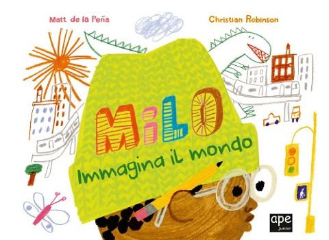 Milo immagina il mondo - Matt de La Peña, Christian Robinson