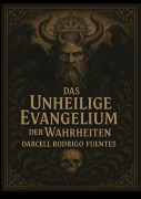 Cover-Bild zum Titel 'Das unheilige Evangelium der Wahrheiten' von 'Darcell Rodrigo Fuentes'