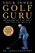 Cover-Bild zum Titel 'Your Inner Golf Guru' von 'James Ragonnet'
