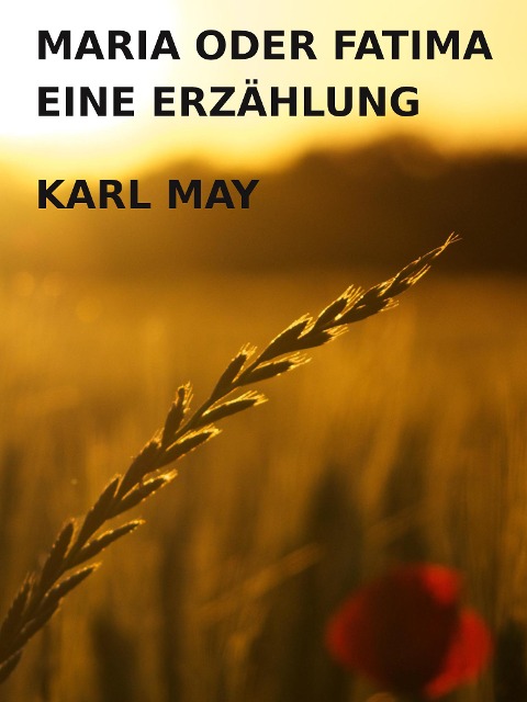 Maria oder Fatima - Karl May