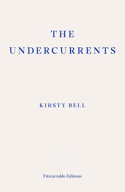 The Undercurrents - Kirsty Bell
