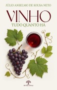 Cover-Bild zum Titel 'Vinho - Tudo quanto há' von 'Júlio Anselmo de Sousa Neto'