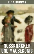 Cover-Bild zum Titel 'Nußknacker und Mausekönig' von 'E. T. A. Hoffmann'