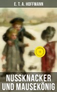 Cover-Bild zum Titel 'Nußknacker und Mausekönig' von 'E. T. A. Hoffmann'