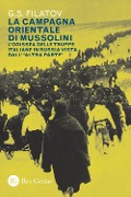 Cover-Bild zum Titel 'La campagna orientale di Mussolini. L'odissea delle truppe italiane in Russia vista dall'«altra parte»' von 'G. S. Filatov'