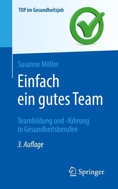Einfach ein gutes Team - Teambildung und -führung in Gesundheitsberufen - Susanne Möller