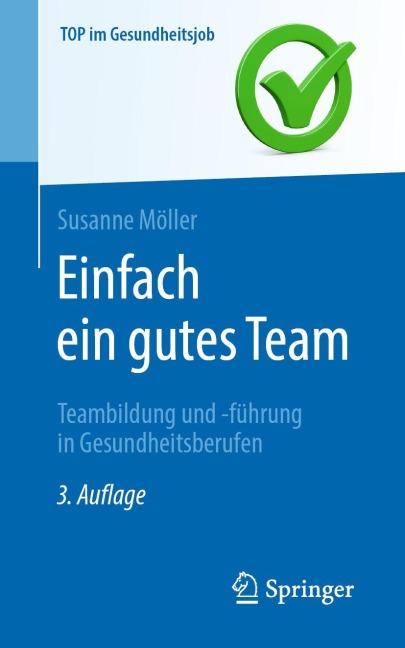 Einfach ein gutes Team - Teambildung und -führung in Gesundheitsberufen - Susanne Möller