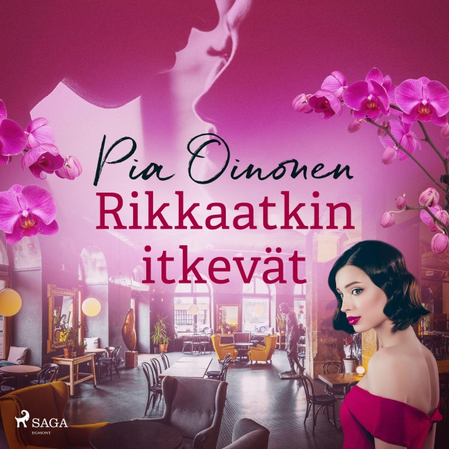 Rikkaatkin itkevät - Pia Oinonen