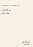 Cover-Bild zum Titel 'Die Soldaten' von 'Jakob Michael Reinhold Lenz'