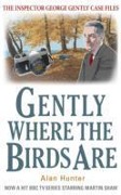 Cover-Bild zum Titel 'Gently Where The Birds Are' von 'Mr. Alan Hunter'