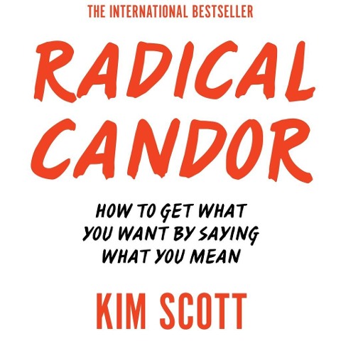 Radical Candor - Kim Scott