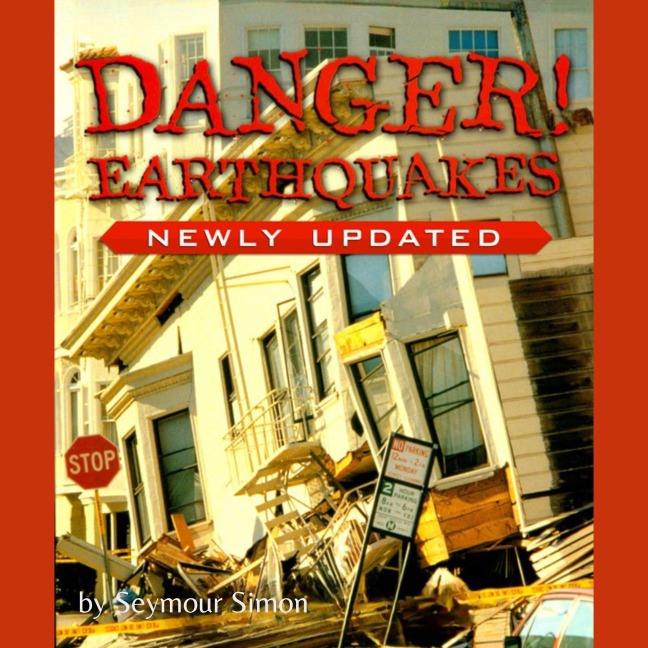 Danger! Earthquakes - Seymour Simon