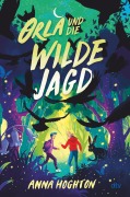 Cover-Bild zum Titel 'Orla und die Wilde Jagd' von 'Anna Hoghton'